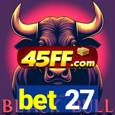 bet 27